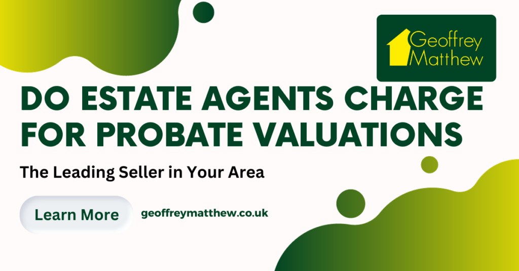 do estate agents charge for probate valuations