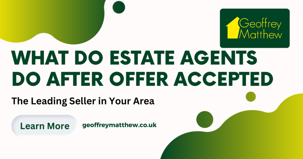 what do estate agents do after offer accepted